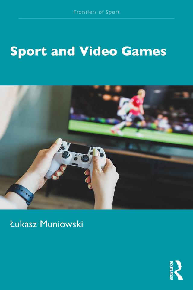 Sport and Video Games by Łukasz Muniowski
