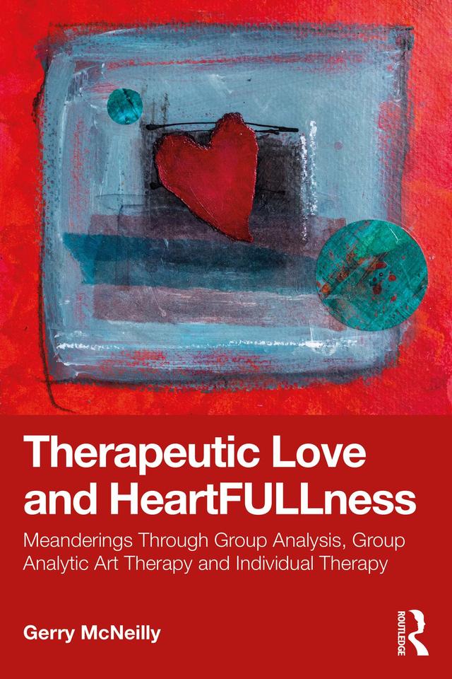 Therapeutic Love and Heartfullness by Gerry McNeilly
