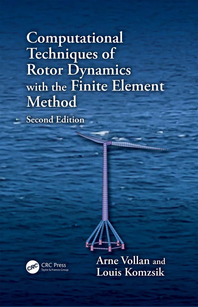 Computational Techniques of Rotor Dynamics with the Finite Element Method by Arne Vollan, Louis Komzsik