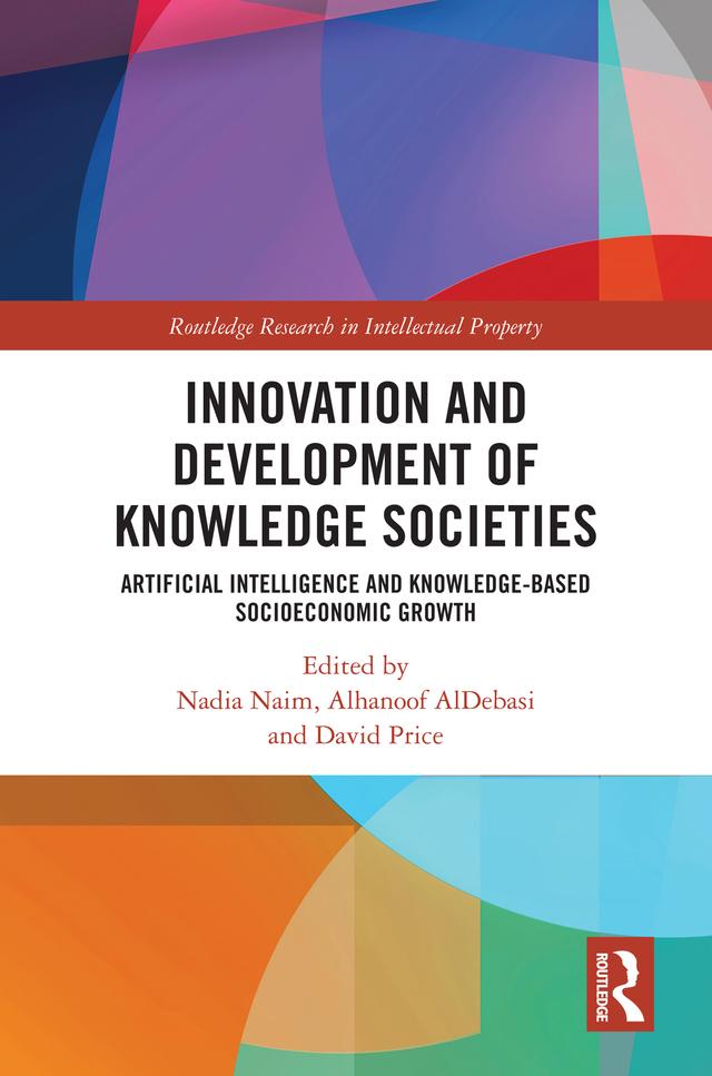 Innovation and Development of Knowledge Societies by Alhanoof AlDebasi, David Price, Nadia Naim