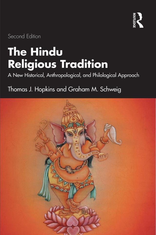 The Hindu Religious Tradition by Graham M. Schweig, Thomas J. Hopkins