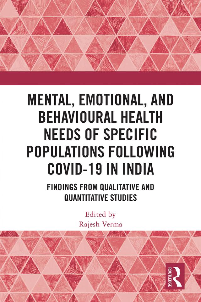 Mental, Emotional, and Behavioural Health Needs of Specific Populations following COVID-19 in India by Rajesh Verma
