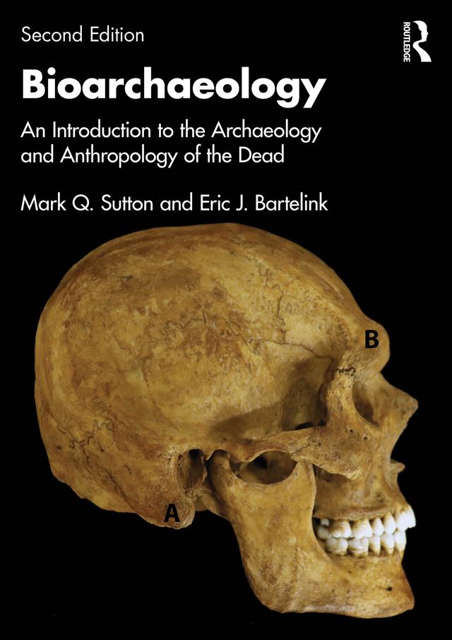 Bioarchaeology by Eric J. Bartelink, Mark Q. Sutton