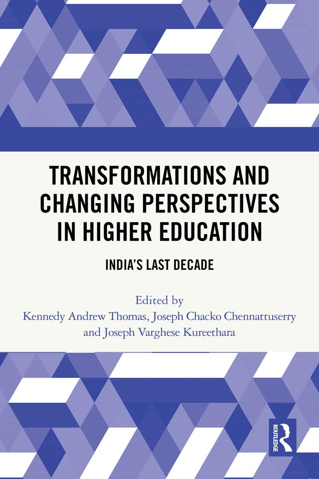 Transformations and Changing Perspectives in Higher Education by Joseph Chennattuserry, Joseph Kureethara, Kennedy Thomas