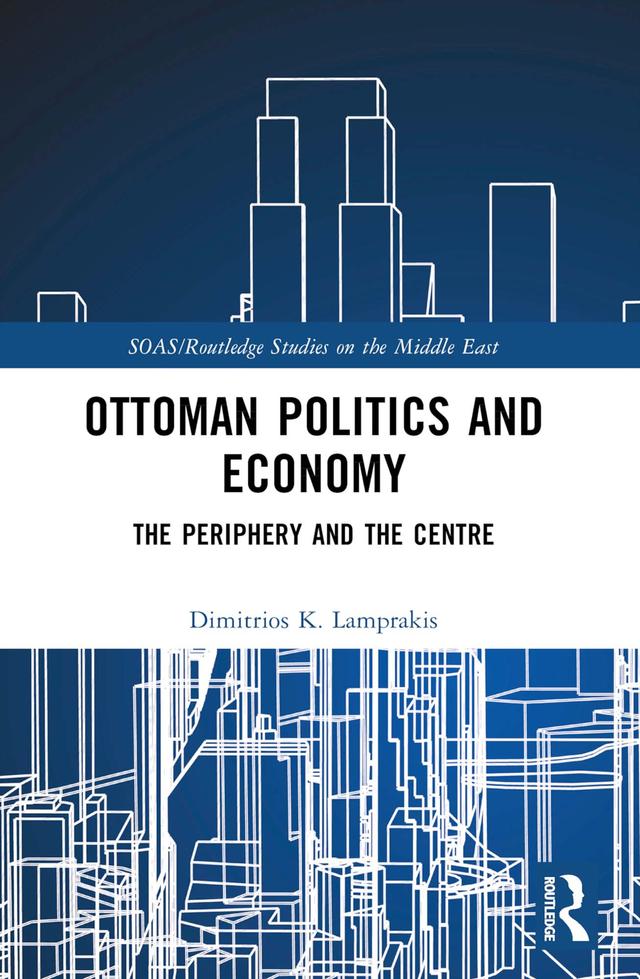 Ottoman Politics and Economy by Dimitrios K. Lamprakis