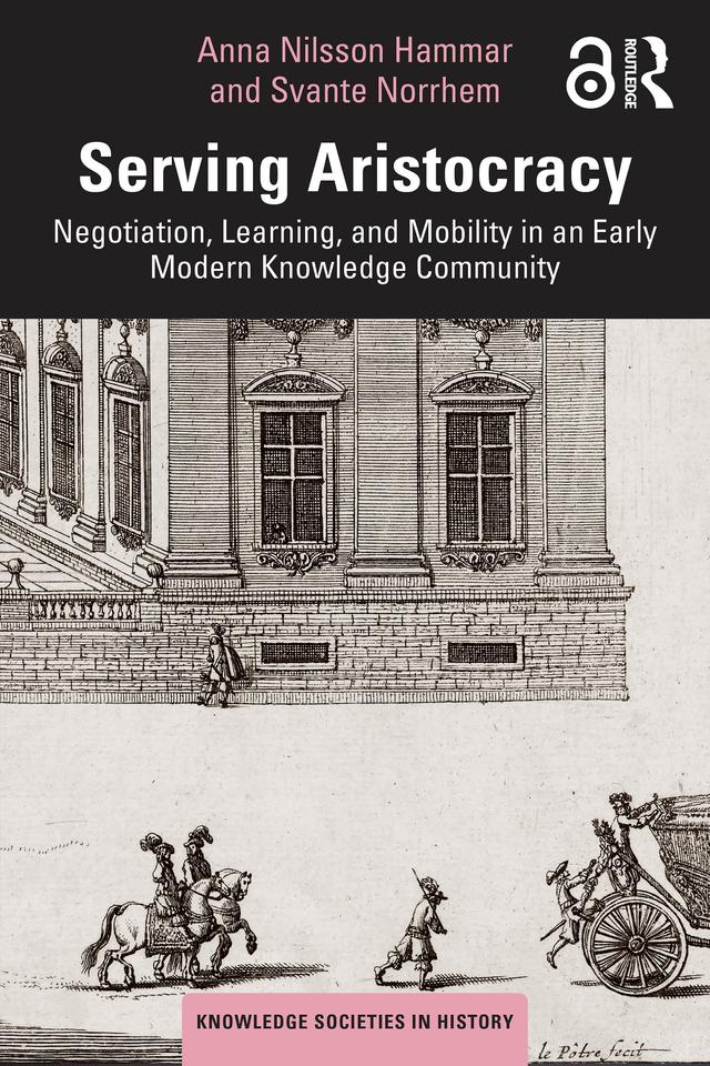 Serving Aristocracy by Anna Nilsson Hammar, Svante Norrhem