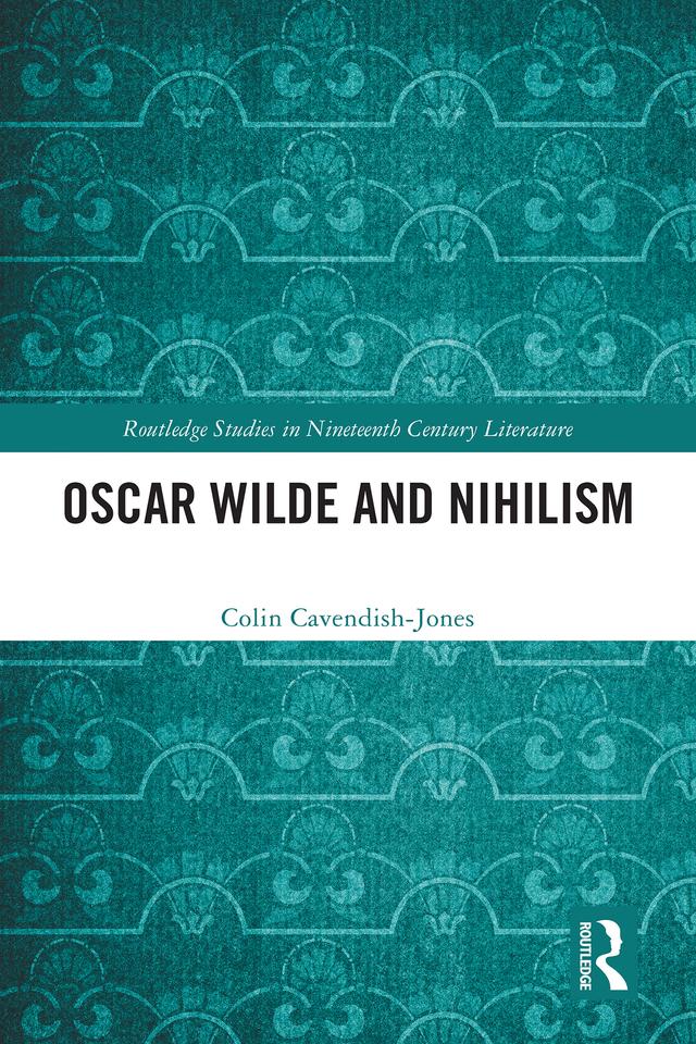Oscar Wilde and Nihilism by Colin Cavendish-Jones