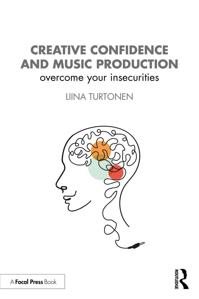 Creative Confidence and Music Production by Liina Turtonen