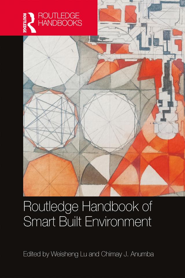 Routledge Handbook of Smart Built Environment by Chimay J. Anumba, Weisheng Lu