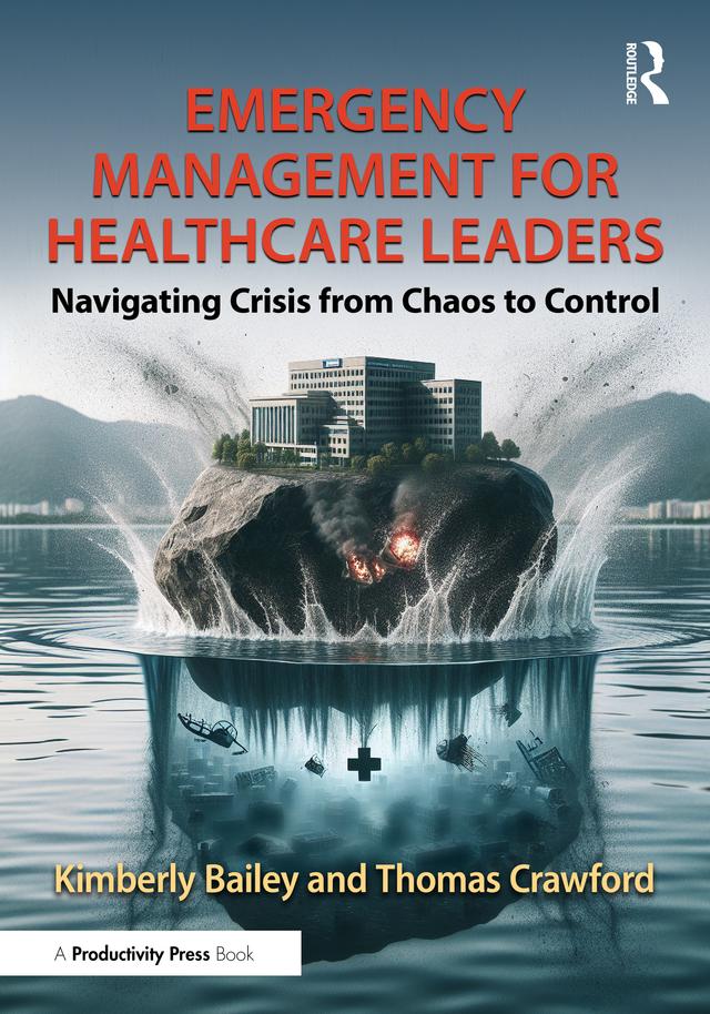Emergency Management for Healthcare Leaders by Kimberly Bailey, Thomas Crawford