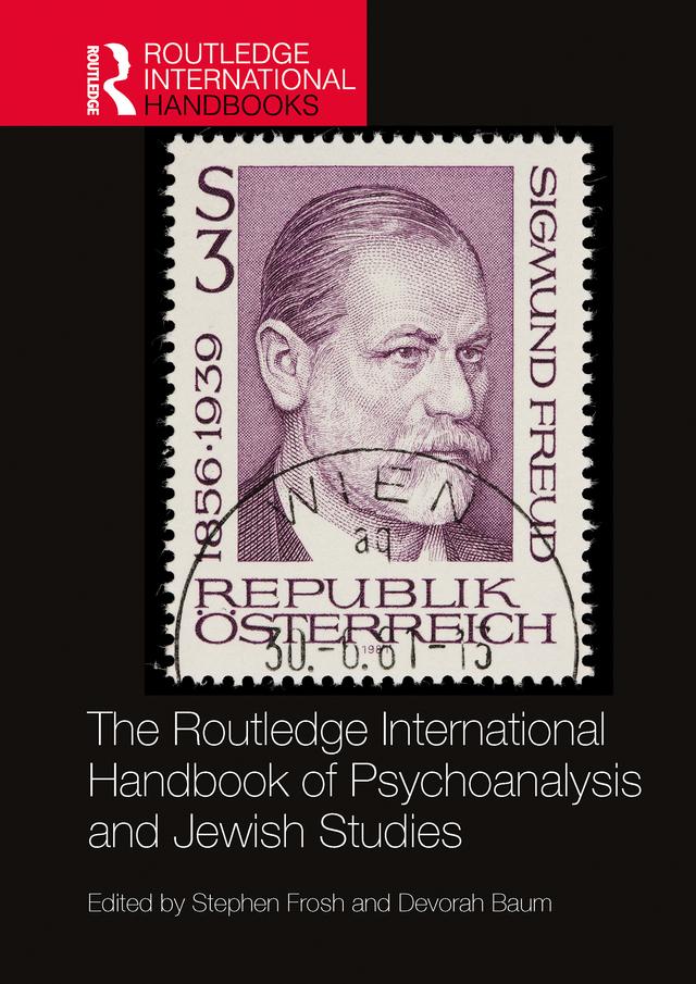 The Routledge International Handbook of Psychoanalysis and Jewish Studies by Devorah Baum, Stephen Frosh