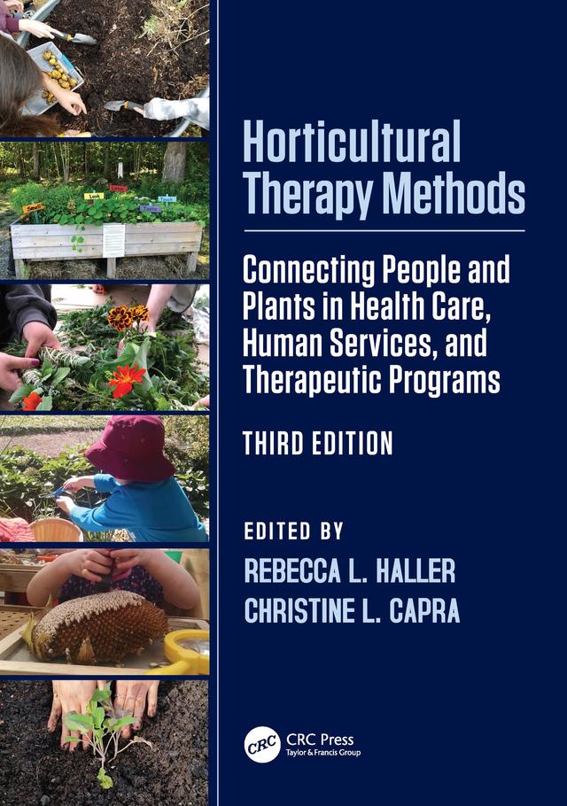 Horticultural Therapy Methods by Christine L. Capra, Rebecca L. Haller