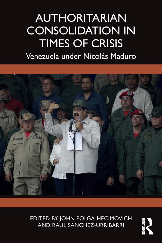 Authoritarian Consolidation in Times of Crisis by John Polga-Hecimovich, Raul Sanchez Urribarri