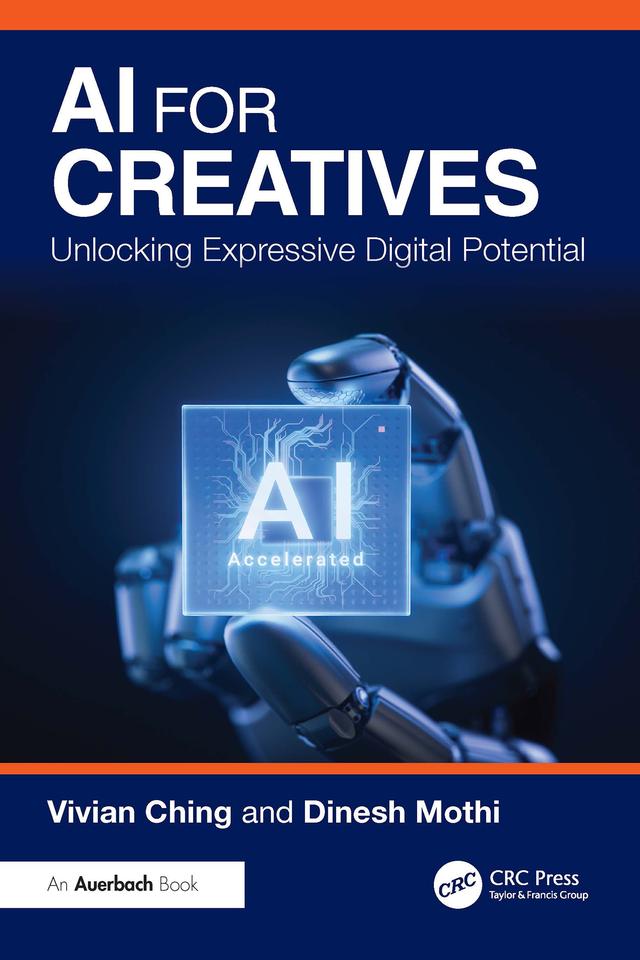 AI for Creatives by Dinesh Mothi, Vivian Ching