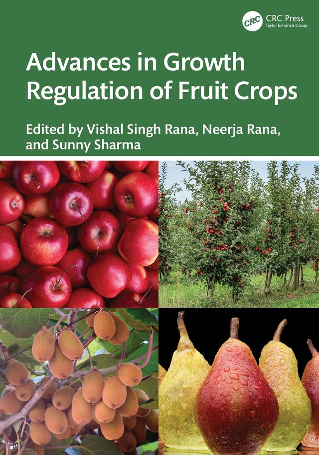 Advances in Growth Regulation of Fruit Crops by Neerja Rana, Sunny Sharma, Vishal Singh Rana