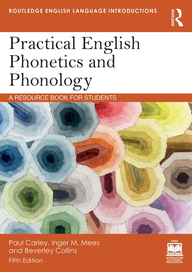 Practical English Phonetics and Phonology by Beverley Collins, Inger M. Mees, Paul Carley