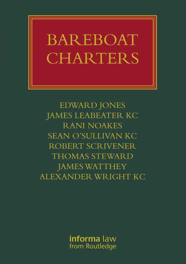 Bareboat Charters by Alexander Wright KC, Edward Jones, James Leabeater KC, James Watthey, Rani Noakes, Robert Scrivener, Sean O'Sullivan KC, Thomas Steward