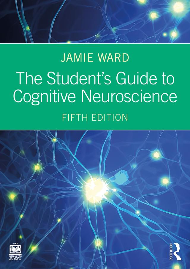 The Student's Guide to Cognitive Neuroscience by Jamie Ward