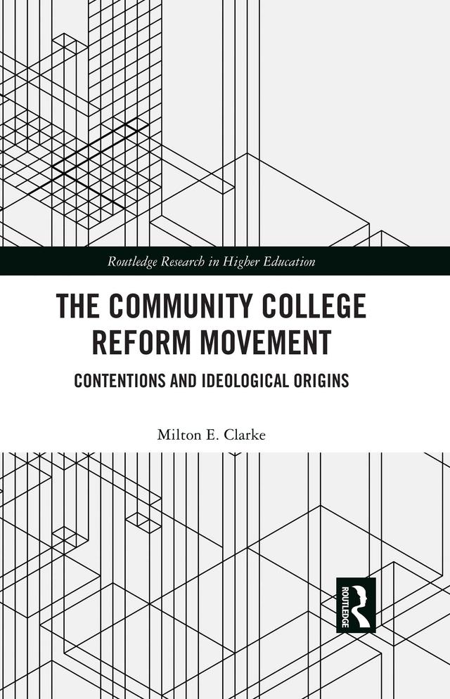 The Community College Reform Movement by Milton E. Clarke