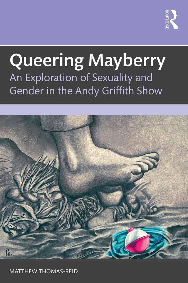 Queering Mayberry by Matthew Thomas-Reid