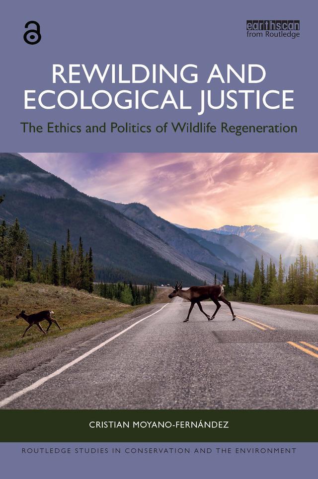 Rewilding and Ecological Justice by Cristian Moyano-Fernández