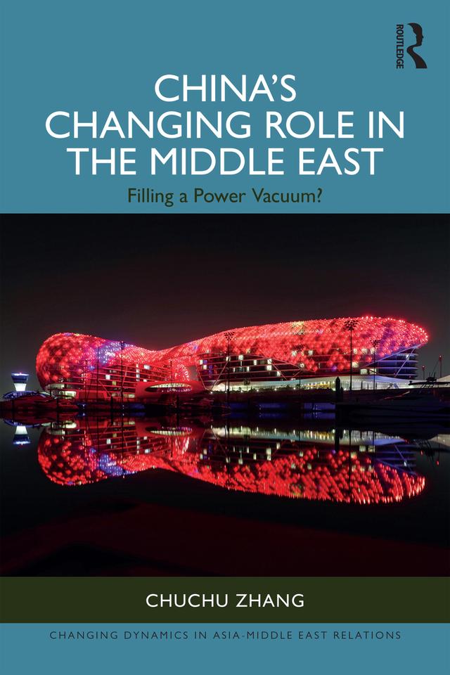 China’s Changing Role in the Middle East by Chuchu Zhang