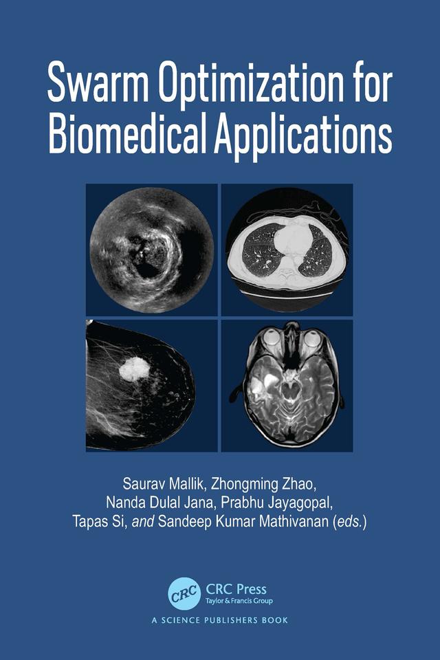 Swarm Optimization for Biomedical Applications by Nanda Dulal Jana, Prabhu Jayagopal, Sandeep Kumar Mathivanan, Saurav Mallik, Tapas Si, Zhongming Zhao