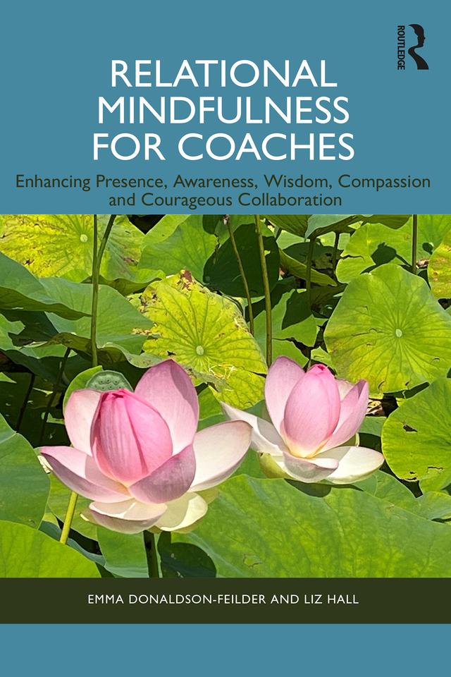 Relational Mindfulness for Coaches by Emma Donaldson-Feilder, Liz Hall