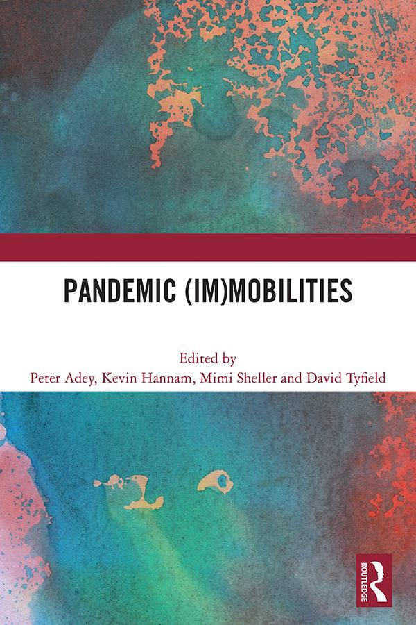 Pandemic (Im)mobilities by David Tyfield, Kevin Hannam, Mimi Sheller, Peter Adey