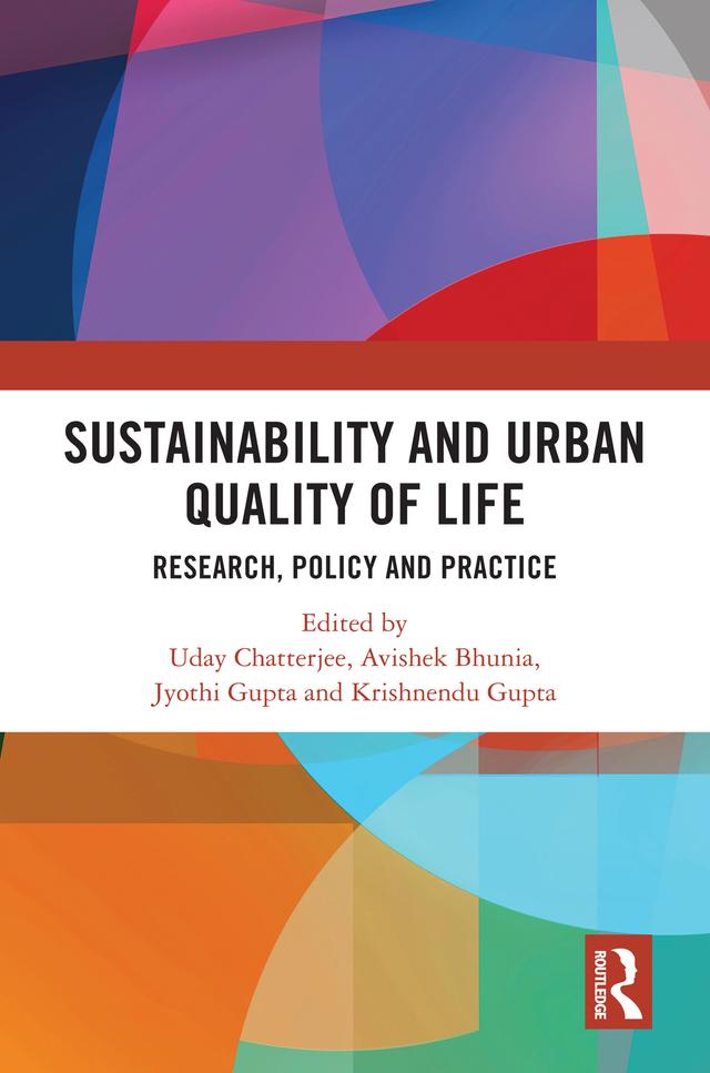Sustainability and Urban Quality of Life by Avishek Bhunia, Jyothi Gupta, Krishnendu Gupta, Uday Chatterjee
