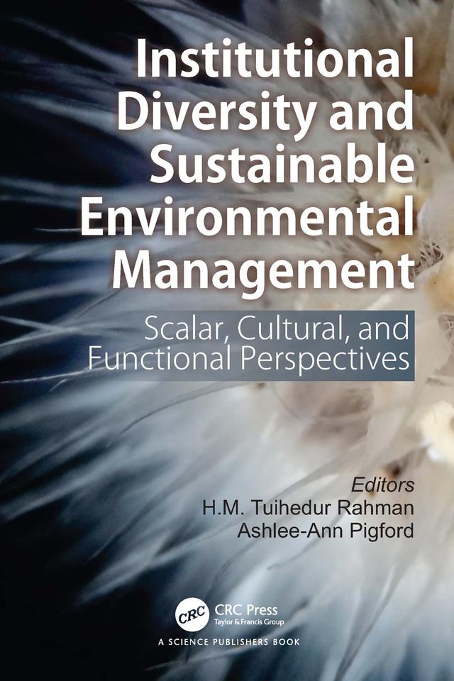 Institutional Diversity and Sustainable Environmental Management by Ashlee-Ann Pigford, H.M. Tuihedur Rahman