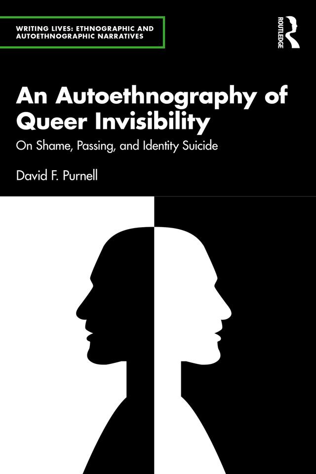 An Autoethnography of Queer Invisibility by David Purnell