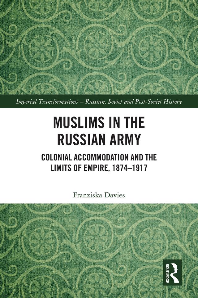 Muslims in the Russian Army by Franziska Davies