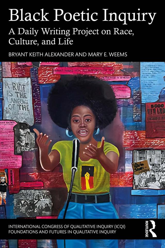 Black Poetic Inquiry by Bryant Keith Alexander, Mary E. Weems
