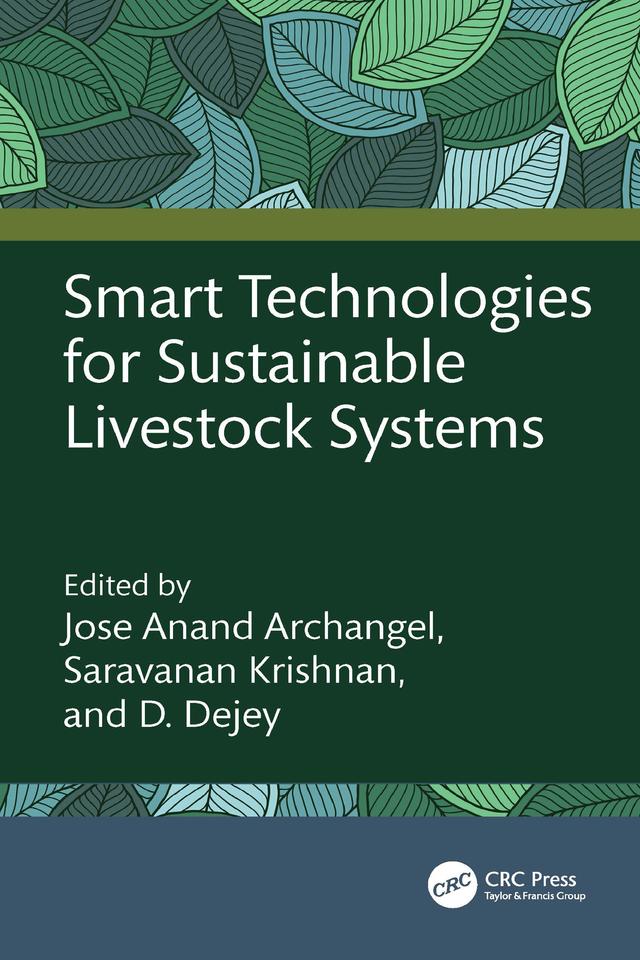 Smart Technologies for Sustainable Livestock Systems by D. Dejey, Jose Anand Archangel, Saravanan Krishnan