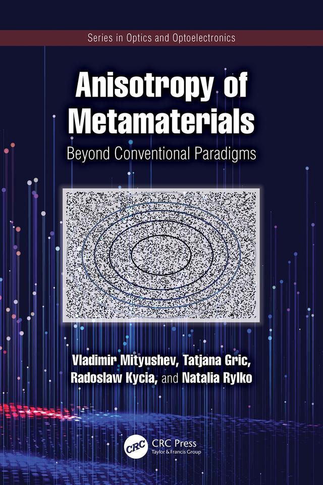 Anisotropy of Metamaterials by Natalia Rylko, Radoslaw Kycia, Tatjana Gric, Vladimir Mityushev