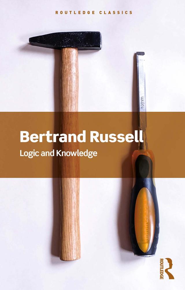 Logic and Knowledge by Bertrand Russell