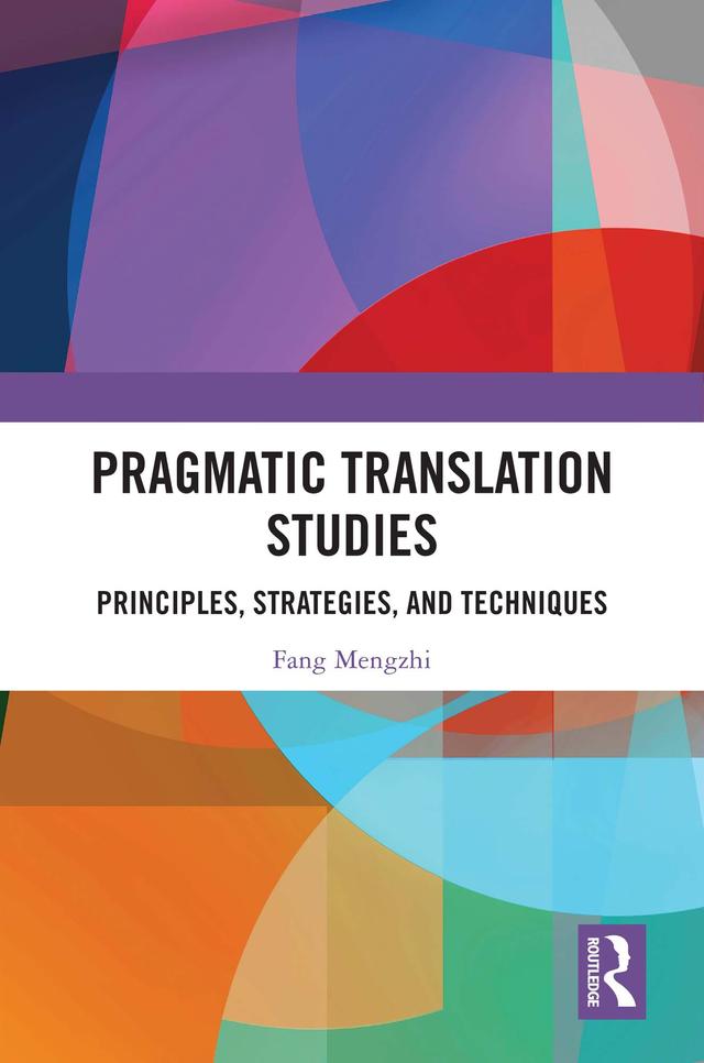 Pragmatic Translation Studies by Fang Mengzhi