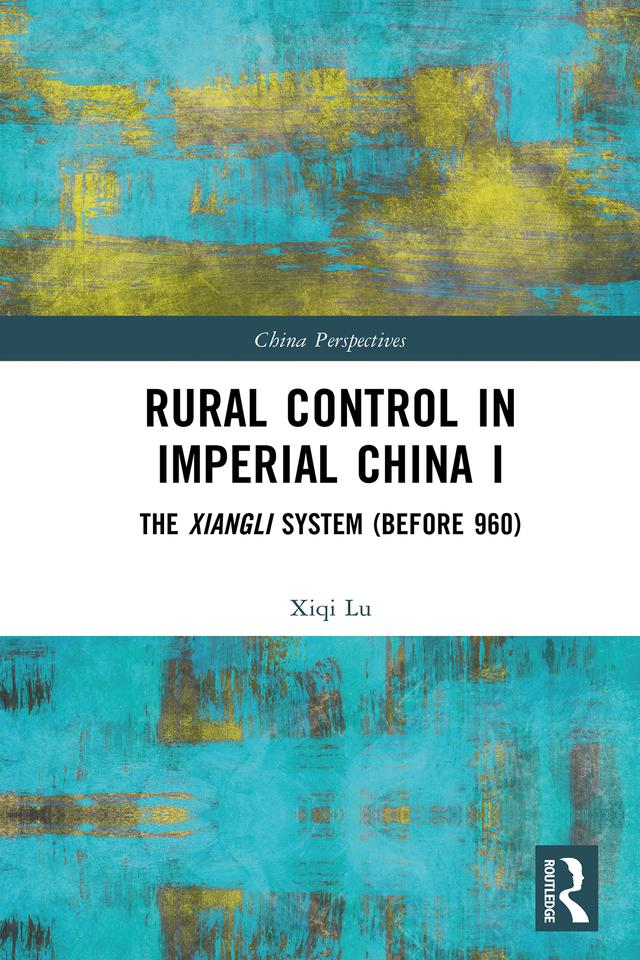 Rural Control in Imperial China I by Xiqi Lu