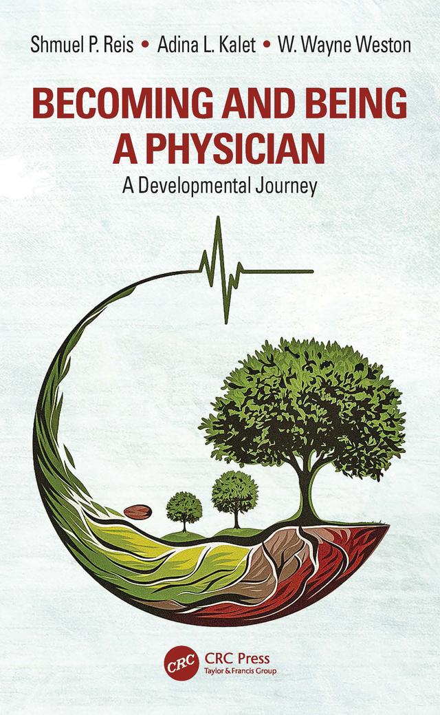 Becoming and Being a Physician by Adina L. Kalet, Shmuel P. Reis, W. Wayne Weston