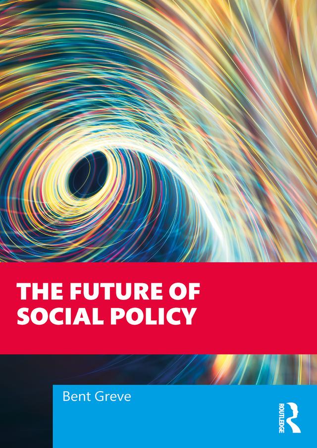 The Future of Social Policy by Bent Greve