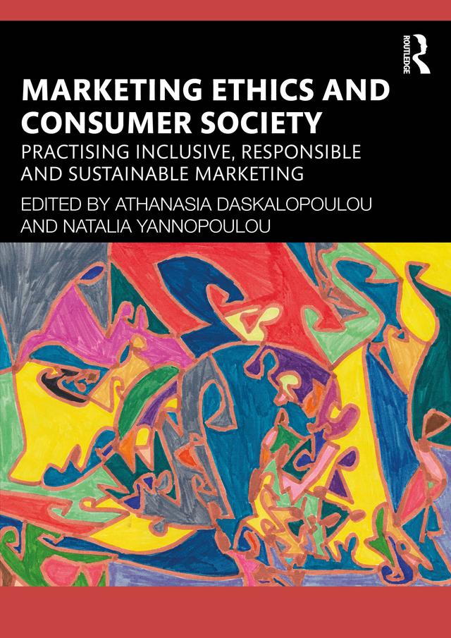 Marketing Ethics and Consumer Society by Athanasia Daskalopoulou, Natalia Yannopoulou