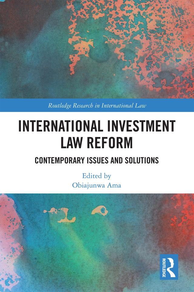 International Investment Law Reform by Obiajunwa Ama