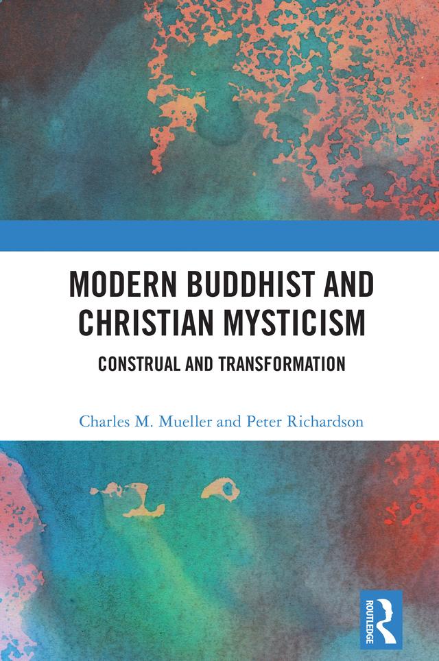 Modern Buddhist and Christian Mysticism by Charles M. Mueller, Peter Richardson