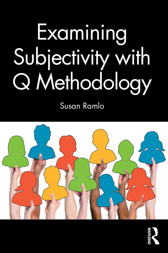 Examining Subjectivity with Q Methodology by Susan Ramlo