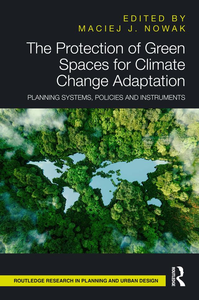 The Protection of Green Spaces for Climate Change Adaptation by Maciej J Nowak