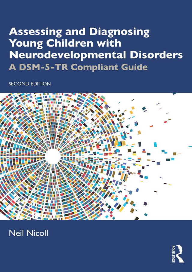 Assessing and Diagnosing Young Children with Neurodevelopmental Disorders by Neil Nicoll