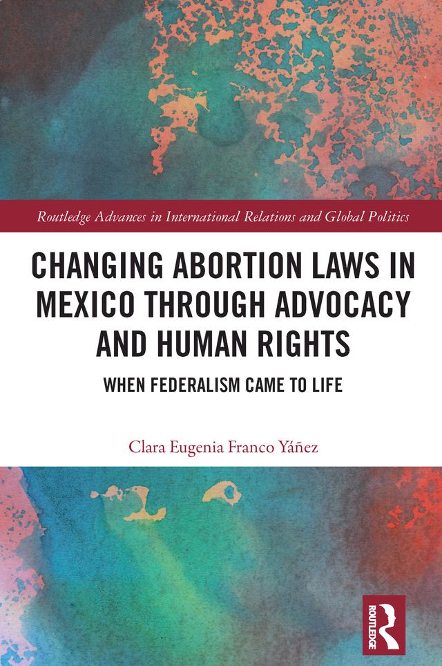 Changing Abortion Laws in Mexico Through Advocacy and Human Rights by Clara Eugenia Franco Yáñez