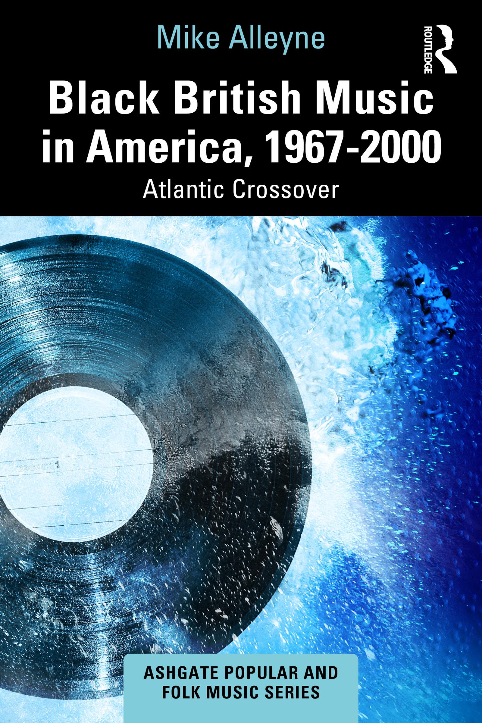 Black British Music in America, 1967–2000
