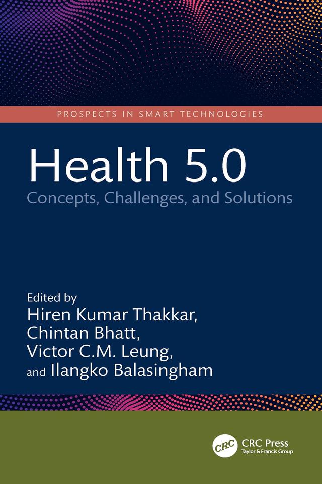 Health 5.0 by Chintan Bhatt, Hiren Kumar Thakkar, Ilangko Balasingham, Victor C. M. Leung